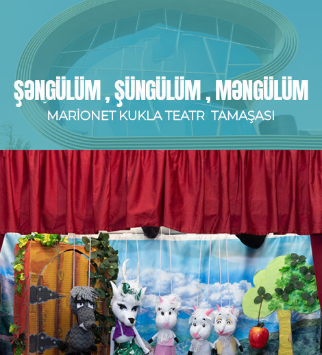“Şəngülüm, Şüngülüm, Məngülüm” marionet kukla teatr tamaşası