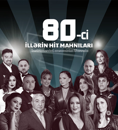 "80-ci illərin hit mahnıları" - Sevilən müğənnilərin ifasında retro gecə