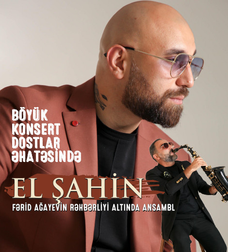 Bakı əhvalatı: El Şahin dostlar əhatəsində