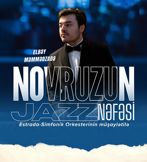 Elbəy Məmmədzadə – Novruzun Jazz Nəfəsi