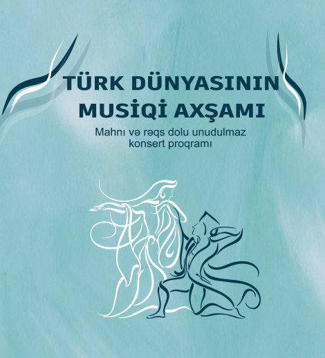 Türk Dünyasının Musiqi Axşamı